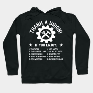 Thank A Union - Labor Union, Union Strong, Pro Worker, Industrial Workers of the World Hoodie